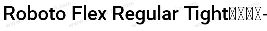 Roboto Flex Regular Tight字体下载字体转换